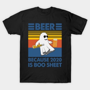 Beer Because 2020 Is Boo Sheet T-Shirt